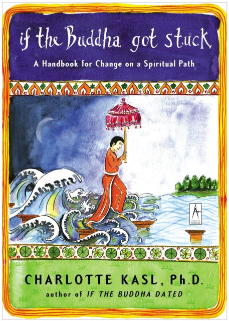 If the Buddha Got Stuck A Handbook for Change on