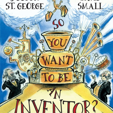 So You Want to Be an Inventor?