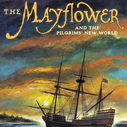 The Mayflower and the Pilgrims' New World