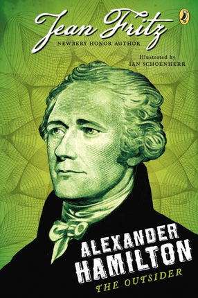 Alexander Hamilton: the Outsider