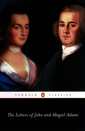 The Letters of John and Abigail Adams Classics