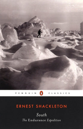 South The Endurance Expedition Penguin Classics