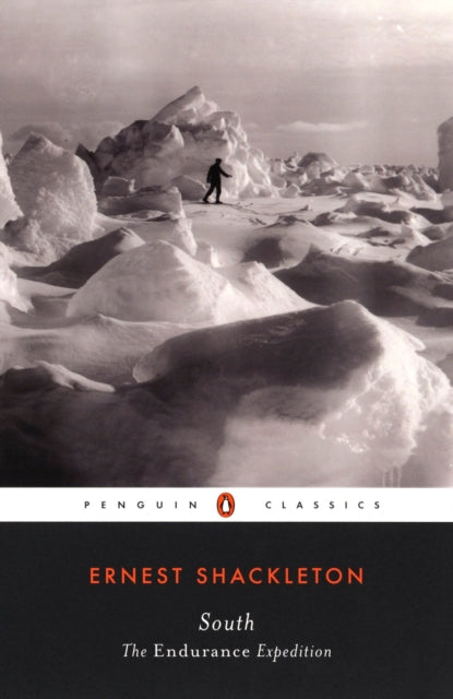 South The Endurance Expedition Penguin Classics