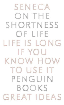 On the Shortness of Life Life Is Long If You Know