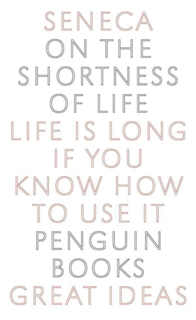 On the Shortness of Life: Life Is Long if You Know How to Use It