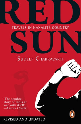 Red Sun: Travels In Naxalite Country