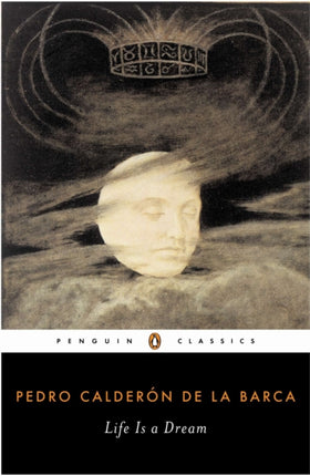 Life is a Dream La Vida Es Sueano Penguin Classics