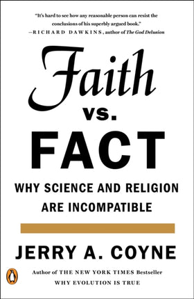 Faith Versus Fact: Why Science and Religion Are Incompatible