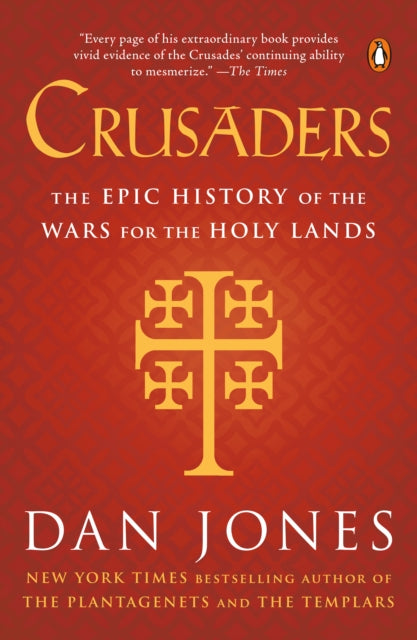 Crusaders: The Epic History of the Wars for the Holy Lands