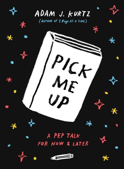 Pick Me Up: A Pep Talk for Now and Later