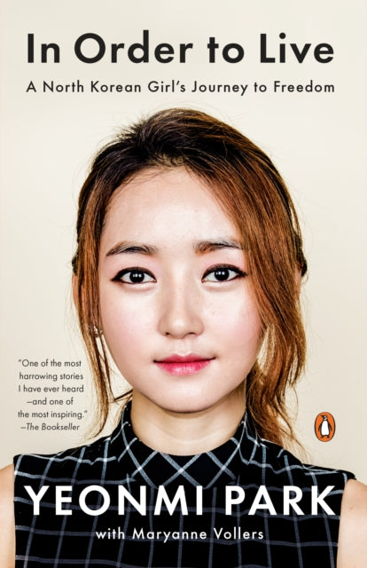 In Order to Live: A North Korean Girl's Journey to Freedom