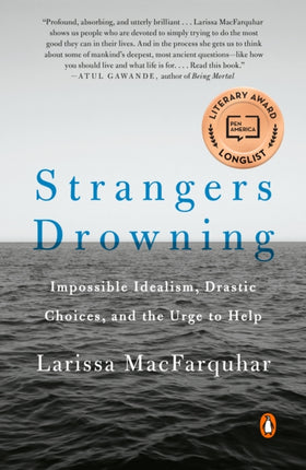 Strangers Drowning: Impossible Idealism, Drastic Choices, and the Urge to Help