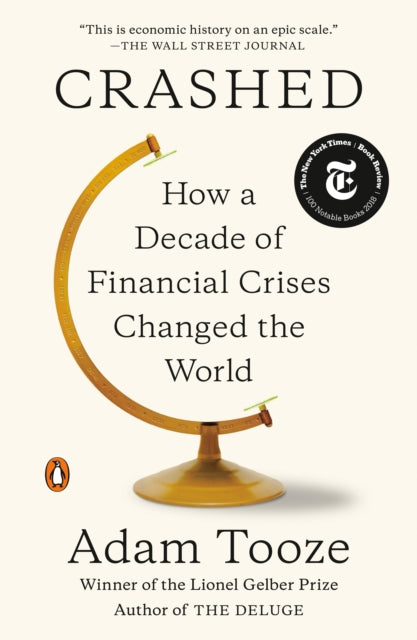 Crashed: How a Decade of Financial Crises Changed the World