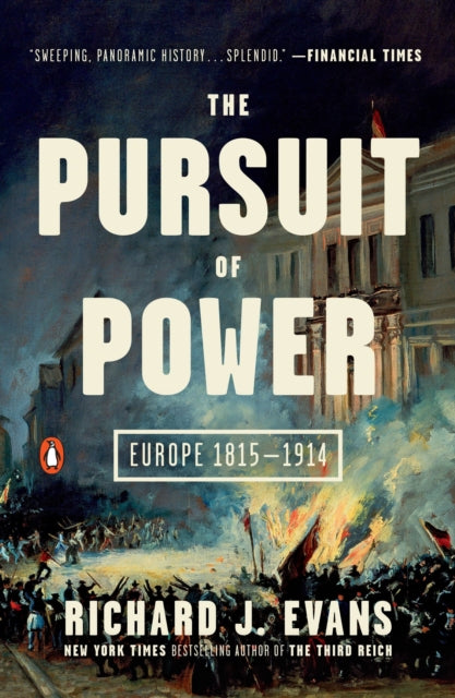 The Pursuit of Power: Europe 1815-1914