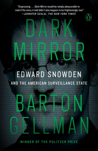 Dark Mirror: Edward Snowden and the American Surveillance State