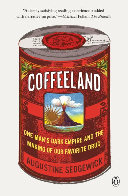 Coffeeland: One Man's Dark Empire and the Making of Our Favorite Drug