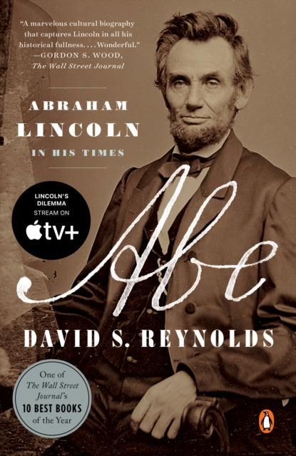 Abe: Abraham Lincoln in His Times