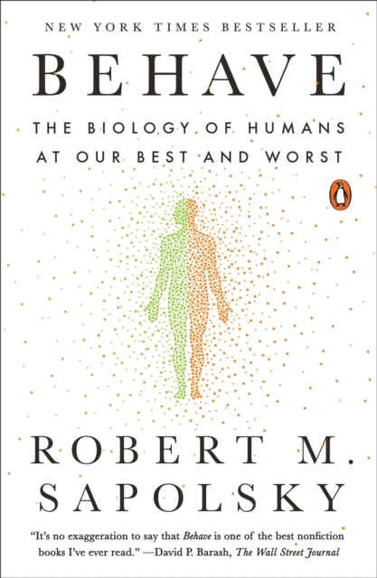 Behave: The Biology of Humans at Our Best and Worst