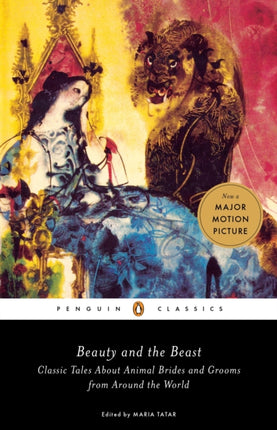 Beauty and the Beast: Classic Tales About Animal Brides and Grooms from Around the World