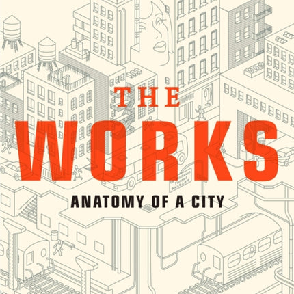 The Works: Anatomy of a City