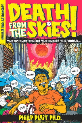 Death from the Skies The Science Behind the End of the World