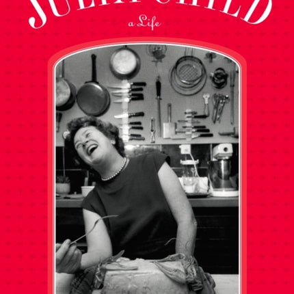 Julia Child A Life Penguin Lives