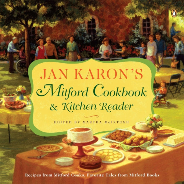 Jan Karon's Mitford Cookbook and Kitchen Reader: Recipes from Mitford Cooks, Favorite Tales from Mitford Books