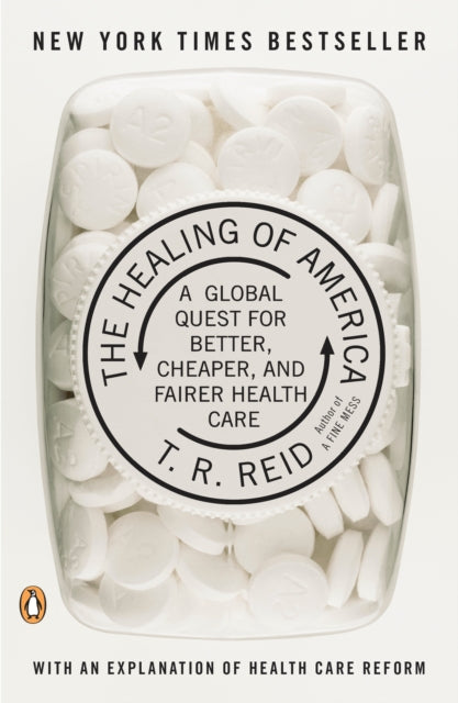 The Healing of America: A Global Quest for Better, Cheaper, and Fairer Health Care