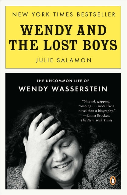 Wendy and the Lost Boys: The Uncommon Life of Wendy Wasserstein