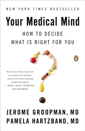 Your Medical Mind: How to Decide What Is Right for You