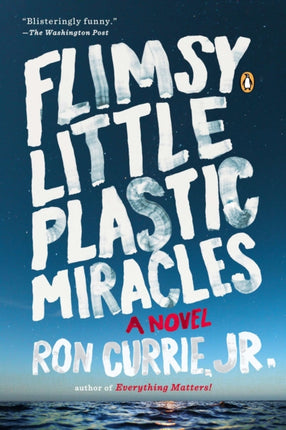 Flimsy Little Plastic Miracles: A Novel