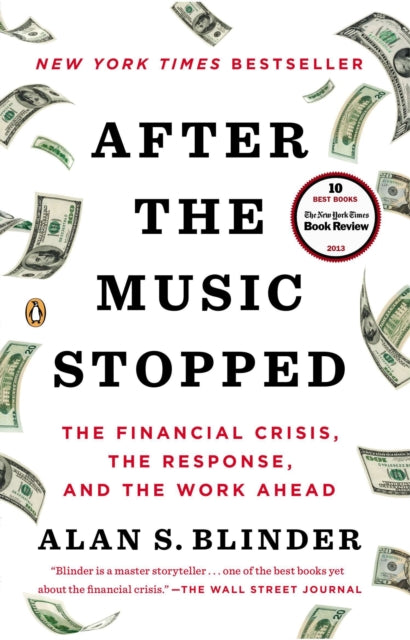 After the Music Stopped: The Financial Crisis, the Response, and the Work Ahead