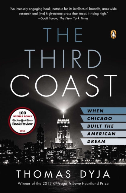 The Third Coast: When Chicago Built the American Dream