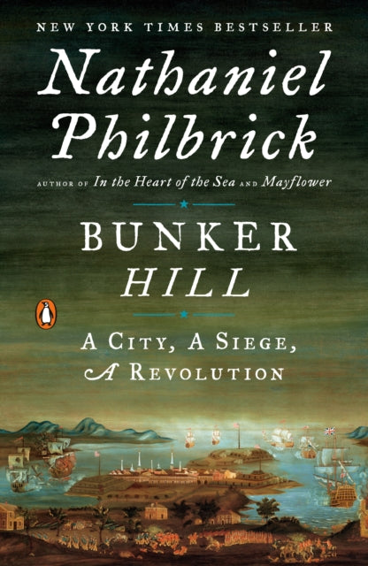 Bunker Hill: A City, A Siege, A Revolution