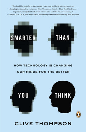 Smarter Than You Think: How Technology Is Changing Our Minds for the Better