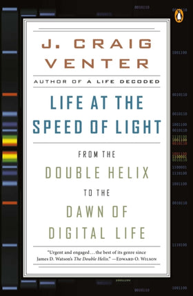 Life at the Speed of Light: From the Double Helix to the Dawn of Digital Life