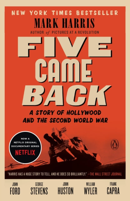 Five Came Back: A Story of Hollywood and the Second World War