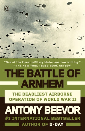 The Battle of Arnhem: The Deadliest Airborne Operation of World War II