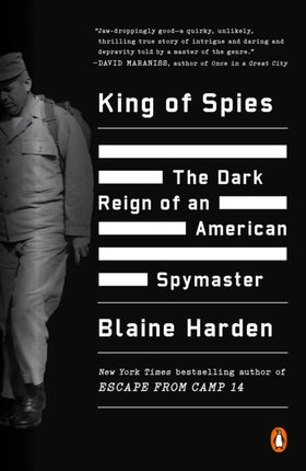 King of Spies The Dark Reign of an American