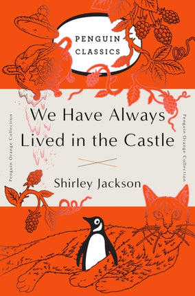 We Have Always Lived in the Castle: (Penguin Orange Collection)