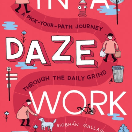 In a Daze Work: A Pick-Your-Path Journey Through the Daily Grind