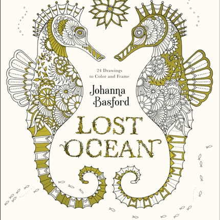 Lost Ocean Artist's Edition: An Inky Adventure and Coloring Book for Adults: 24 Drawings to Color and Frame