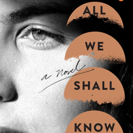 All We Shall Know: A Novel