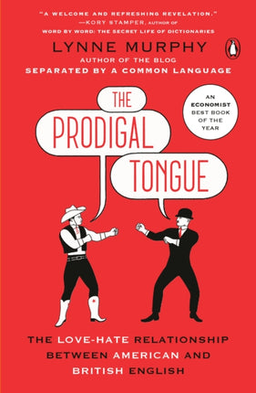 The Prodigal Tongue: The Love-Hate Relationship Between American and British English