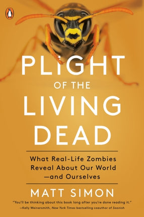 Plight Of The Living Dead: What Real-Life Zombies Reveal About Our World - and Ourselves