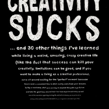 Creativity Sucks: And 30 Other Things I'Ve Learned While Living a Weird, Amazing, Crazy, Creative Life