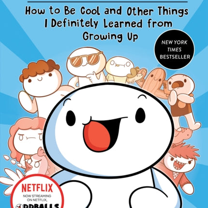 The Odd 1s Out: How to Be Cool and Other Things I Definitely Learned from Growing Up