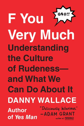 F You Very Much: Understanding the Culture of Rudeness--and What We Can Do About It