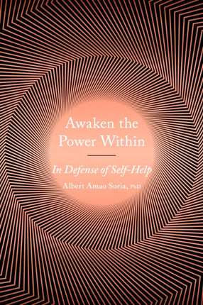 Awaken the Power within: In Defense of Self-Help