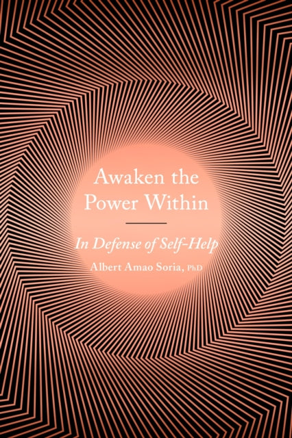 Awaken the Power within: In Defense of Self-Help